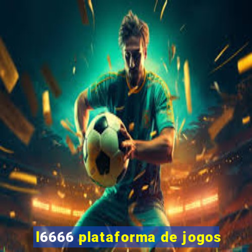 l6666 plataforma de jogos